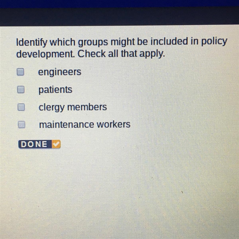 Identify which groups might be included in policy development. Check all that apply-example-1