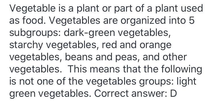 Vegetables are categorized into five different groups which is not one of those groups-example-1