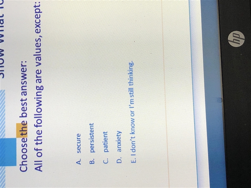 Choose best answer: All of the following are values, except:-example-1