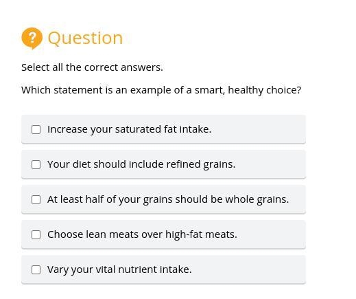 Select all the correct answers. Which statement is an example of a smart, healthy-example-1