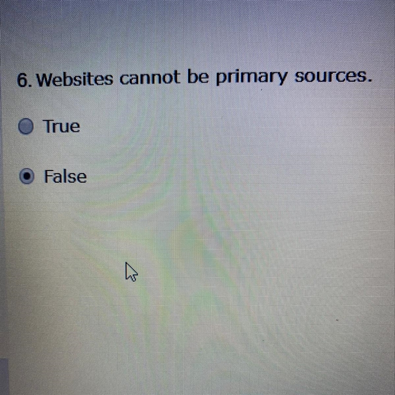 Websites cannot be a primary sources.True or False-example-1