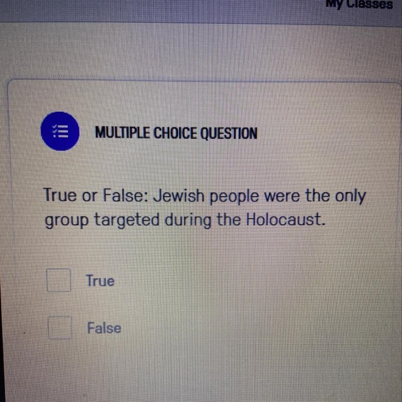 True or False: Jewish people were the only group targeted during the Holocaust.-example-1