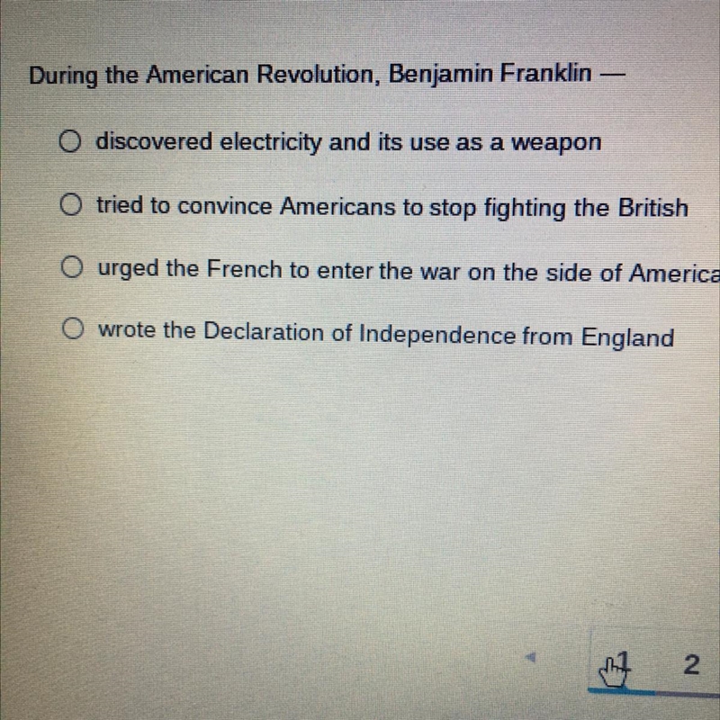 During the American Revolution, Benjamin Franklin O discovered electricity and its-example-1