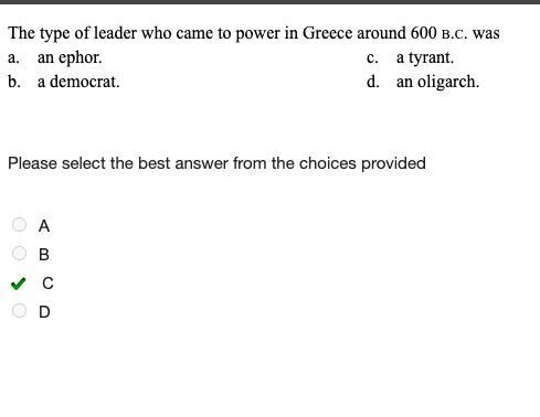 The type of leader who came to power in Greece around 600 B.C. was a. an ephor. c-example-1