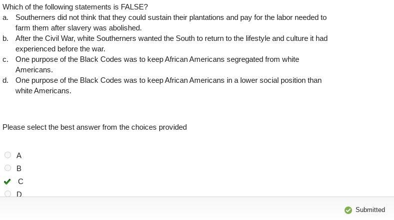 Which of the following statements is FALSE? a. Southerners did not think that they-example-1