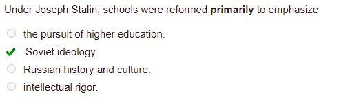 Under Joseph Stalin, schools were reformed primarily to emphasize-example-1