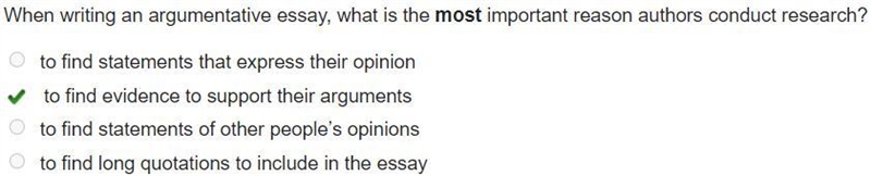 When writing an argumentative essay, what is the most important reason authors conduct-example-1