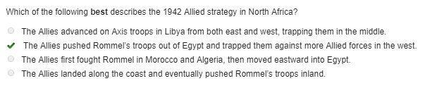 Which best describes the 1942 Allied strategy in North Africa? A: The Allies advanced-example-1