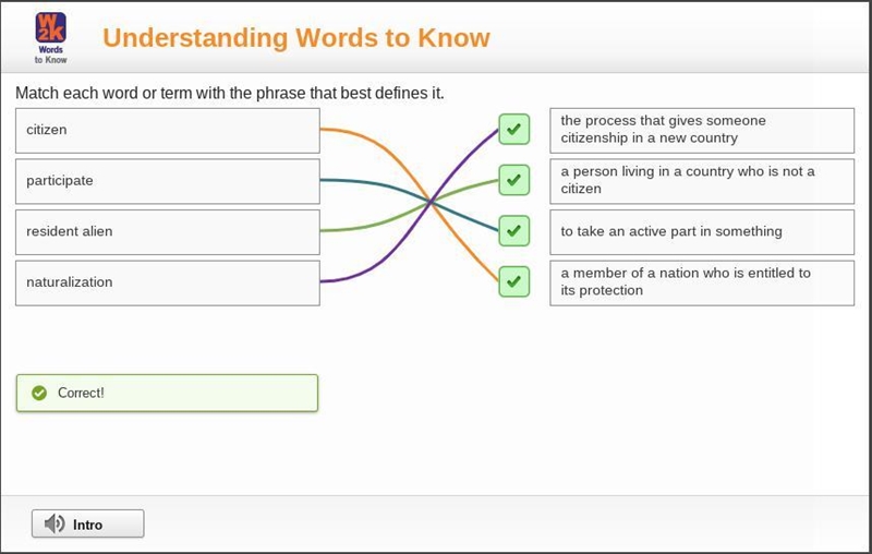 Match each word or term with the phrase that best defines it. -naturalization -participate-example-1