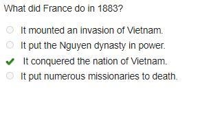 What did France do in 1883? O It mounted an invasion of Vietnam. O It put the Nguyen-example-1