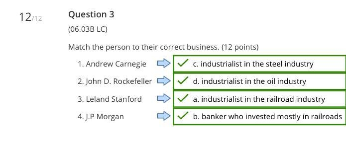 Match the person to their correct business. (12 points) 1. J.P Morgan 2. Andrew Carnegie-example-1