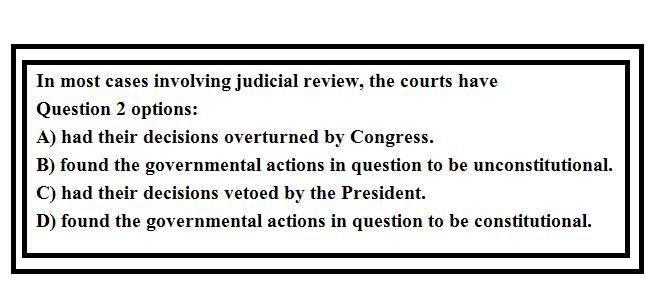 In most cases involving judicial review, the courts have Question 2 options: had their-example-1