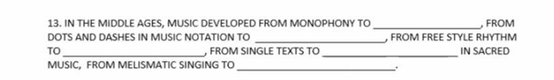 IN THE MIDDLE AGES, MUSIC DEVELOPED FROM MONOPHONY TO DOTS AND DASHES IN MUSIC NOTATION-example-1