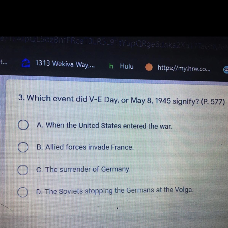 3. Which event did V-E Day, or May 8. 1945 signify? A. When the United States entered-example-1