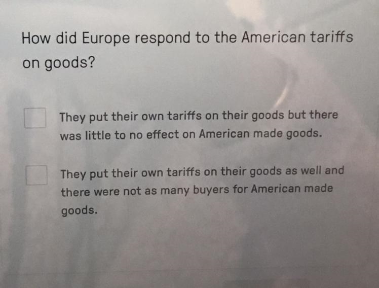 How did Europe respond to the American tariffs on goods ?-example-1