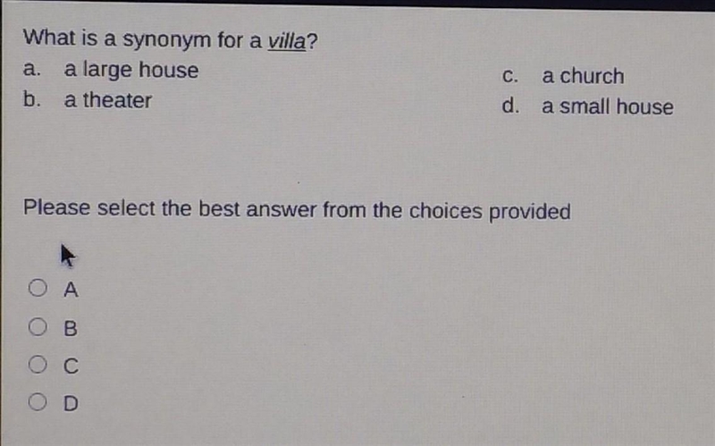 What is the synonym for villa a. a large house. b. a theater. c. a church. d. a small-example-1