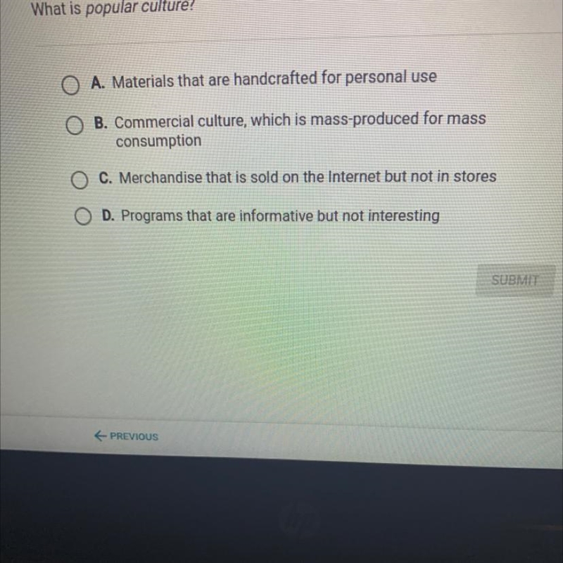 What is popular culture? A. Materials that are handcrafted for personal use B. Commercial-example-1