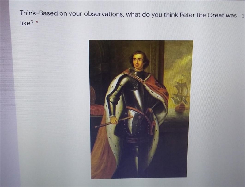 Think-Based on your observations, what do you think Peter the Great was like?​-example-1