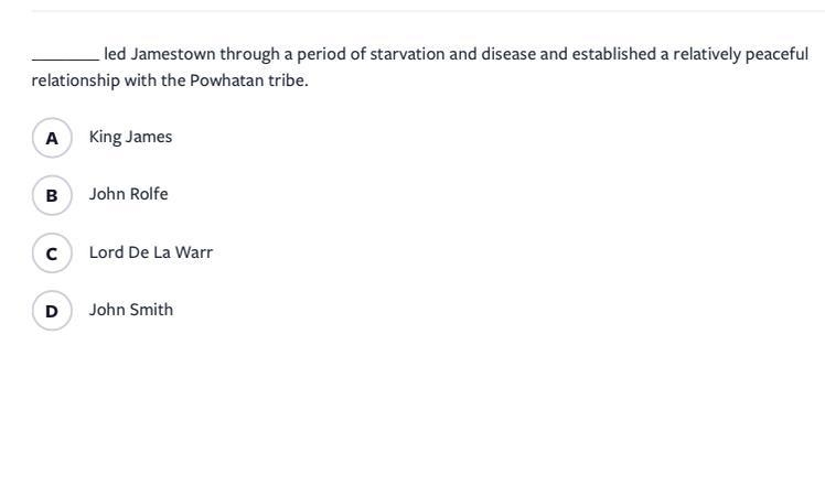 ________ led Jamestown through a period of starvation and disease and established-example-1