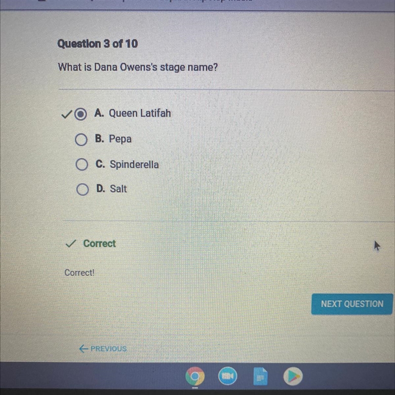 Question 3 of 10 What is Dana Owens's stage name? O A. Queen Latifah B. Pepa C. Spinderella-example-1