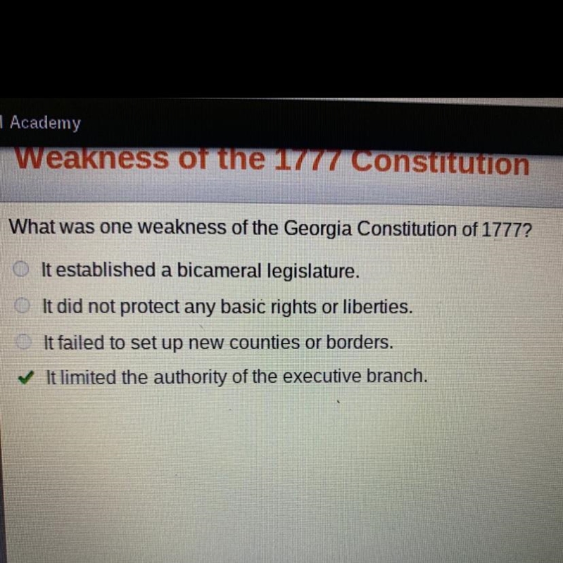 What was one weakness of the Georgia Constitution of 1777? It established a bicameral-example-1