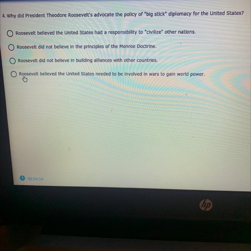 4. Why did President Theodore Roosevelt's advocate the policy of "big stick&quot-example-1