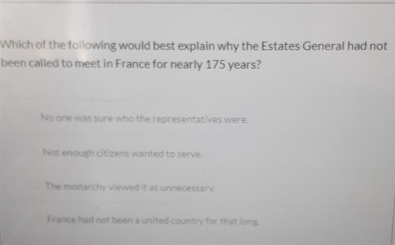 Which of the following would best explain why the Estates General had not been called-example-1