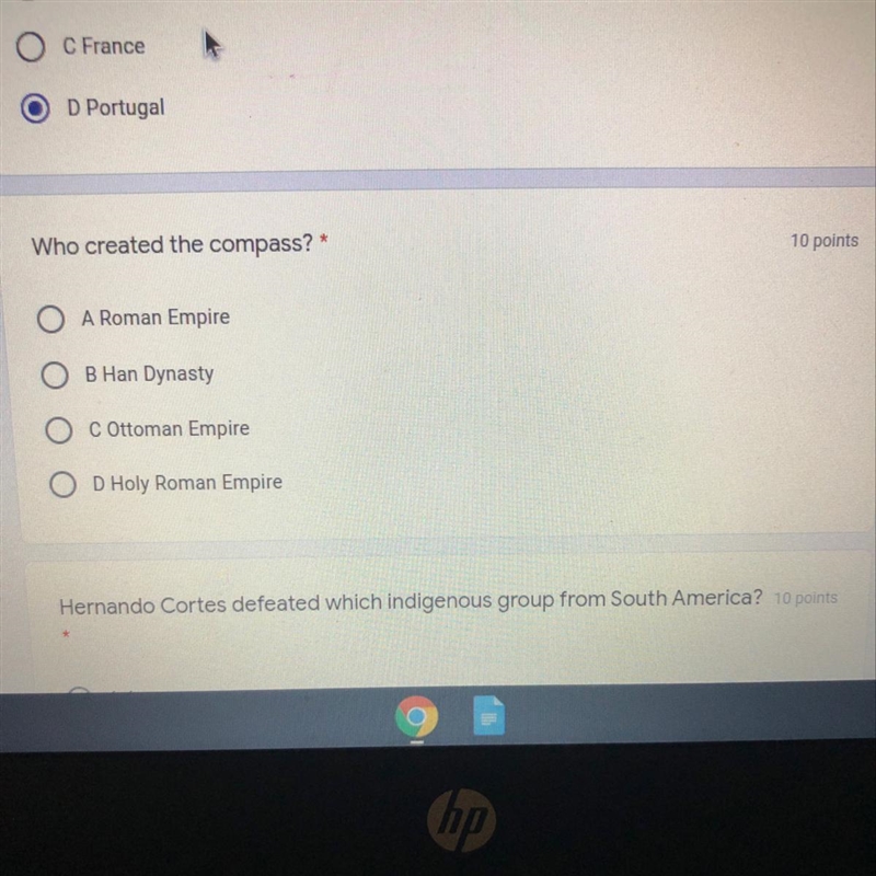 Who created the compass? * 10 points O A Roman Empire O B Han Dynasty C Ottoman Empire-example-1