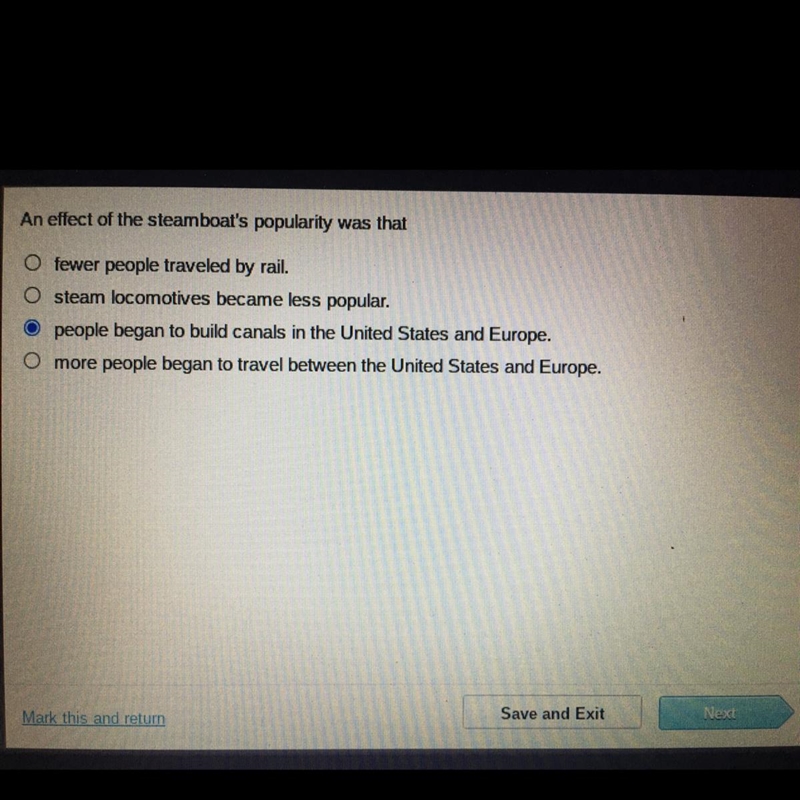 An effect of the steamboat’s popularity was that A.) Fewer people traveled by rail-example-1