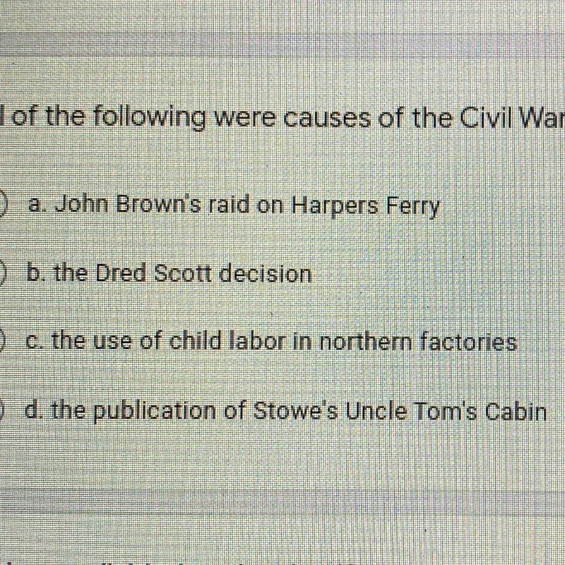 All of the following were causes of the Civil War EXEPT... PLEASE I HAVE 10 minutes-example-1