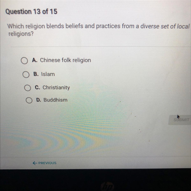 Helpppp!!! quick!!!! a. chinese folk religion b. islam c. christianity d. buddhism-example-1