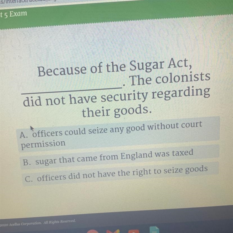 Plzz help now Because of the Sugar Act, The colonists did not have security regarding-example-1