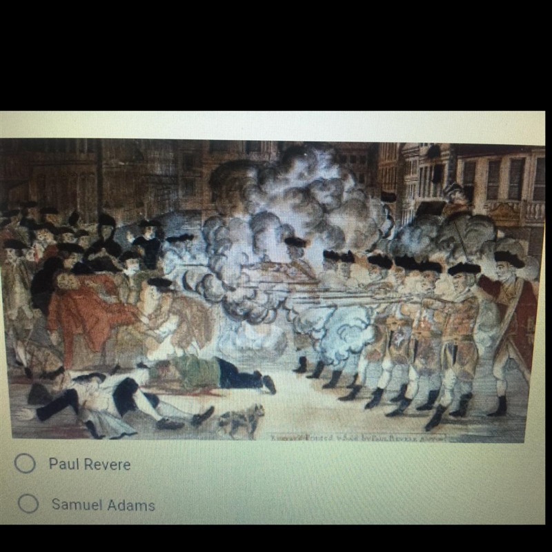 Who did this engraving of the Boston Massacre? A. Paul Revere B. Samuel Adams C. Patrick-example-1