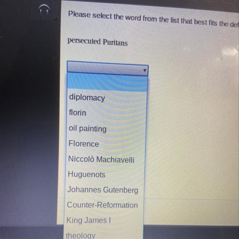 Could someone please help me with this? Persecuted Puritans Is what in the drop down-example-1