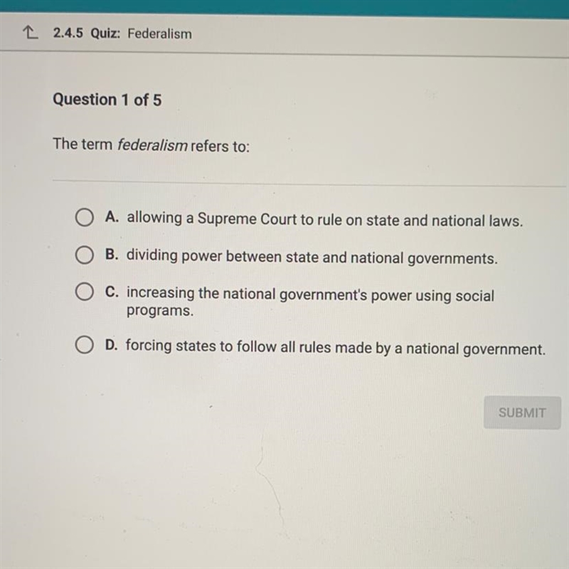 PLEASE HELP ME The term federalism refers to: A. allowing a Supreme Court to rule-example-1