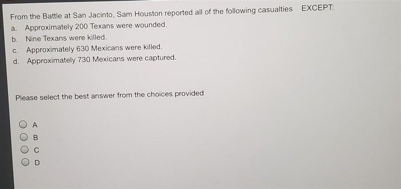 From the Battle at San Jacinto, Sam Houston reported all of the following casualties-example-1