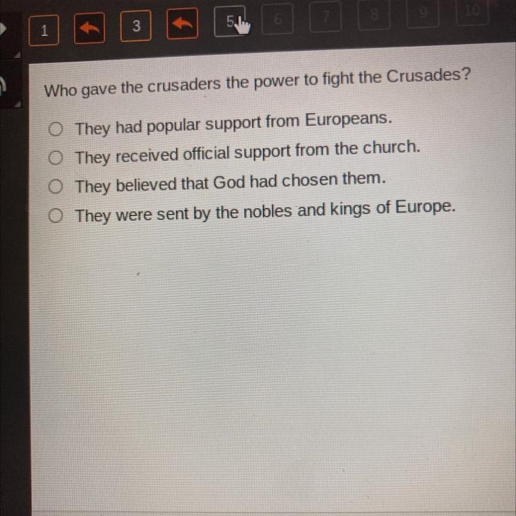 Who gave the crusaders the power to fight the Crusades? O They had popular support-example-1