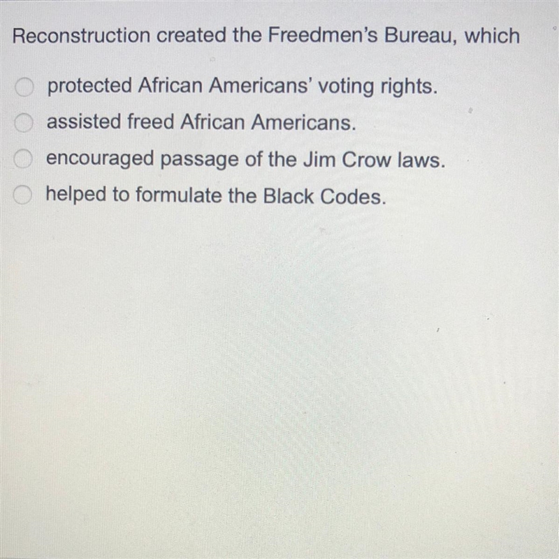 Reconstruction created the Freedmen's Bureau, which?-example-1