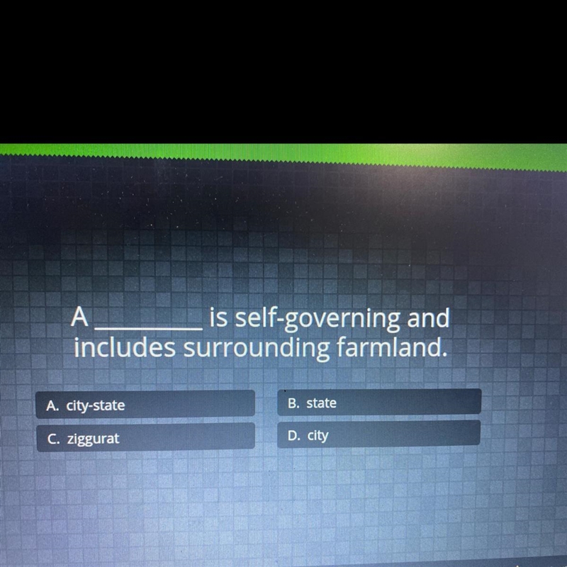 A______is self-governing and includes surrounding farmland. A. city-state B. state-example-1