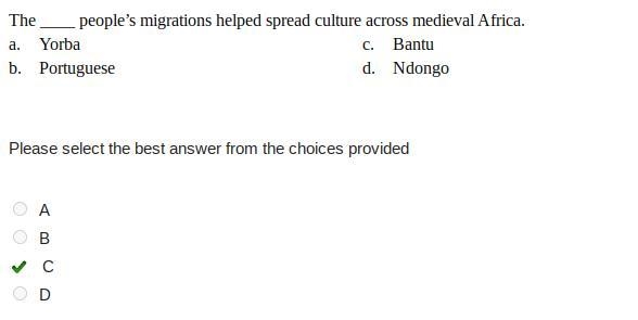 The ____ people’s migrations helped spread culture across medieval Africa. a. Yorba-example-1