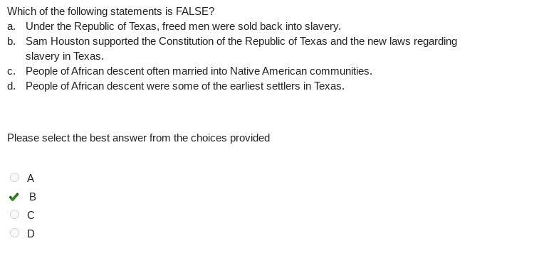 Which of the following statements is FALSE? a. Under the Republic of Texas, freed-example-1