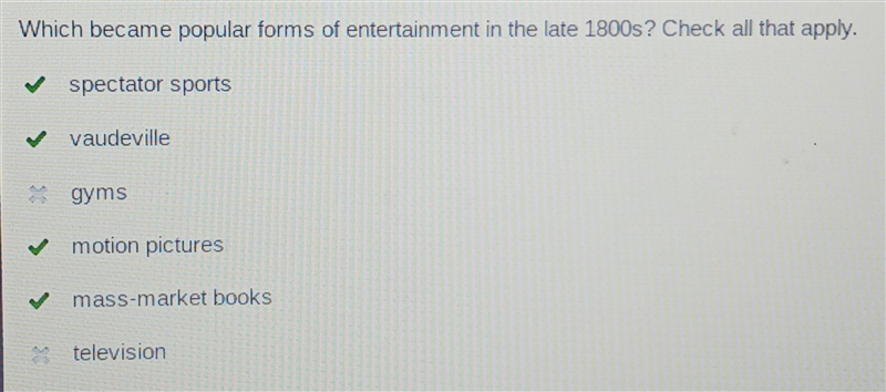 Which became popular forms of entertainment in the late 1800s? Check all that apply-example-1