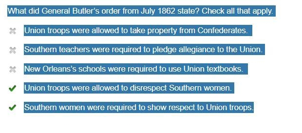 What did General Butler’s order from July 1862 state? Check all that apply. Union-example-1