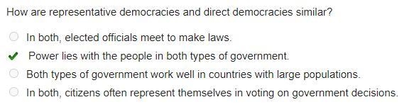 How are representative democracies and direct democracies similar? In both, elected-example-1