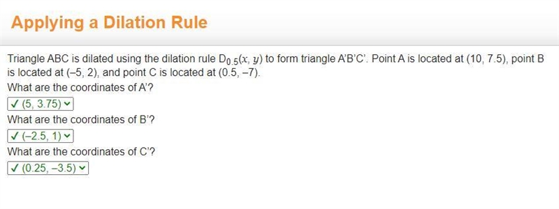 Triangle ABC is dilated using the dilation rule D0.5(x, y) to form triangle A’B’C-example-1