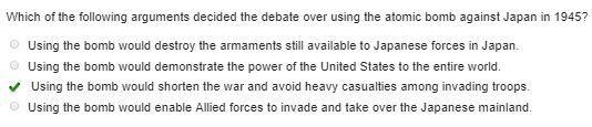 Which of the folkwing arguments decided the debate cer using the atomic bomb against-example-1