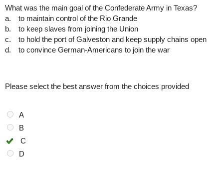 What was the main goal of the Confederate Army in Texas? a. to maintain control of-example-1