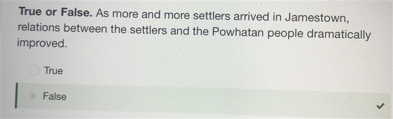 True or False. As more and more settlers arrived in Jamestown, relations between the-example-1