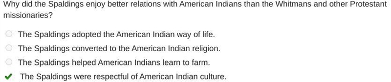 Why did the Spaldings enjoy better relations with American Indians than the Whitmans-example-1