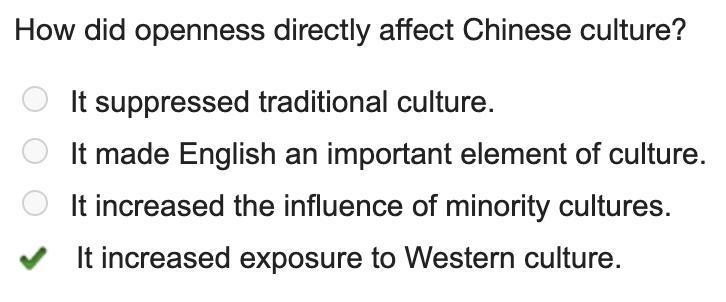 How did openness directly affect Chinese culture? O It suppressed traditional culture-example-1